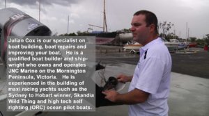 Julian Cox owner of JNC Marine boatbuilders, Tyabb Mornington Peninsula, Victoria. Advisor to Boating Downunder Productions.